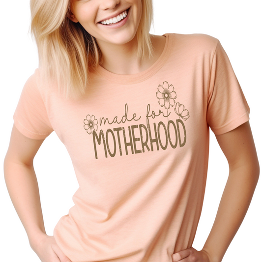 Made For Motherhood   - SINGLE COLOR - Screen Print Transfer