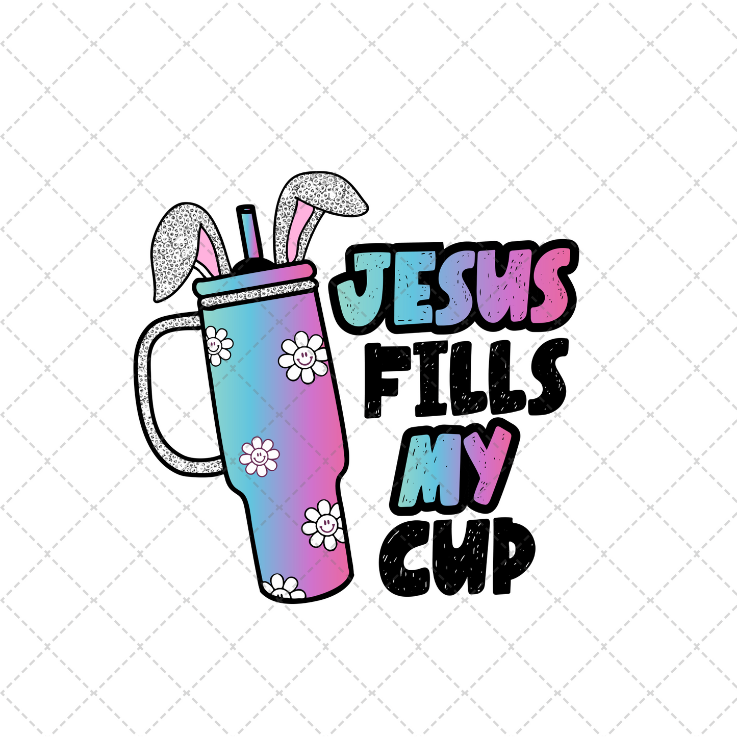 Jesus Fills My Cup Transfer