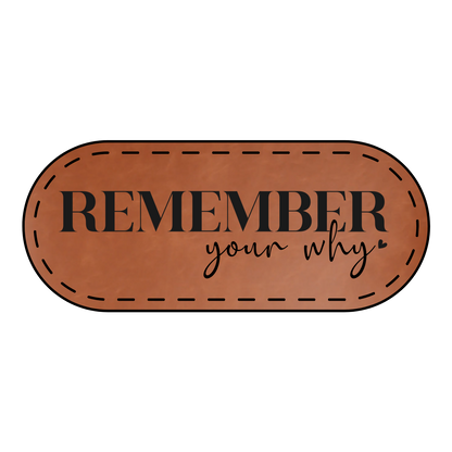 Remember Your Why Leather Patch