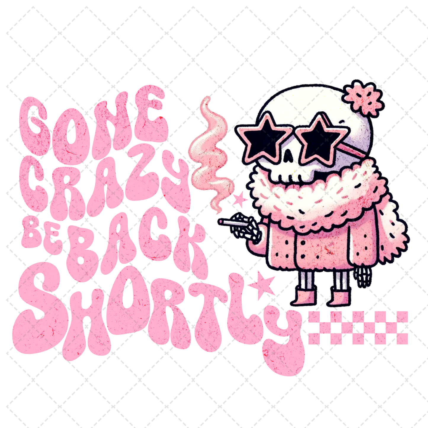 Gone Crazy Be Back Shortly Transfer