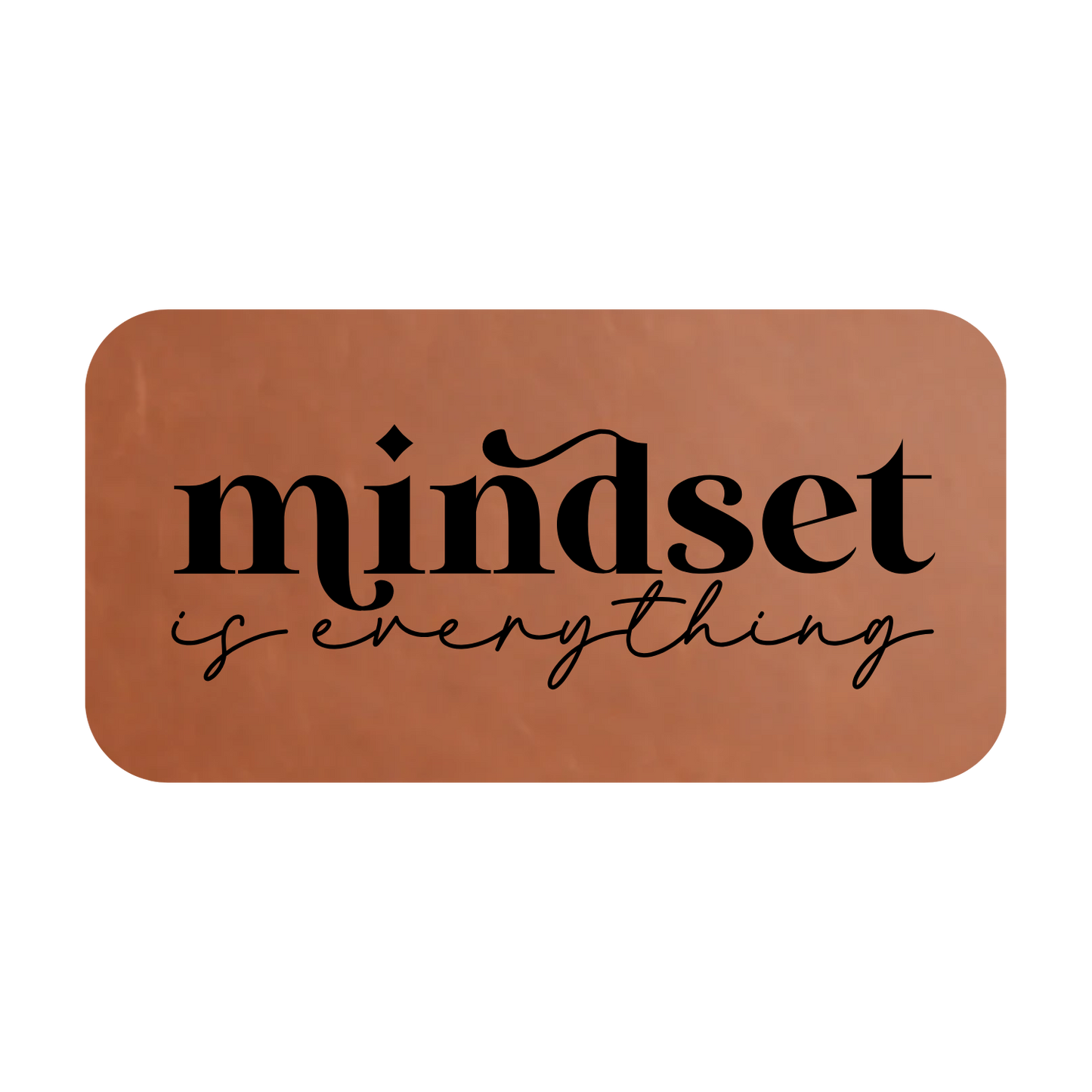 Mindset Is Everything Leather Patch