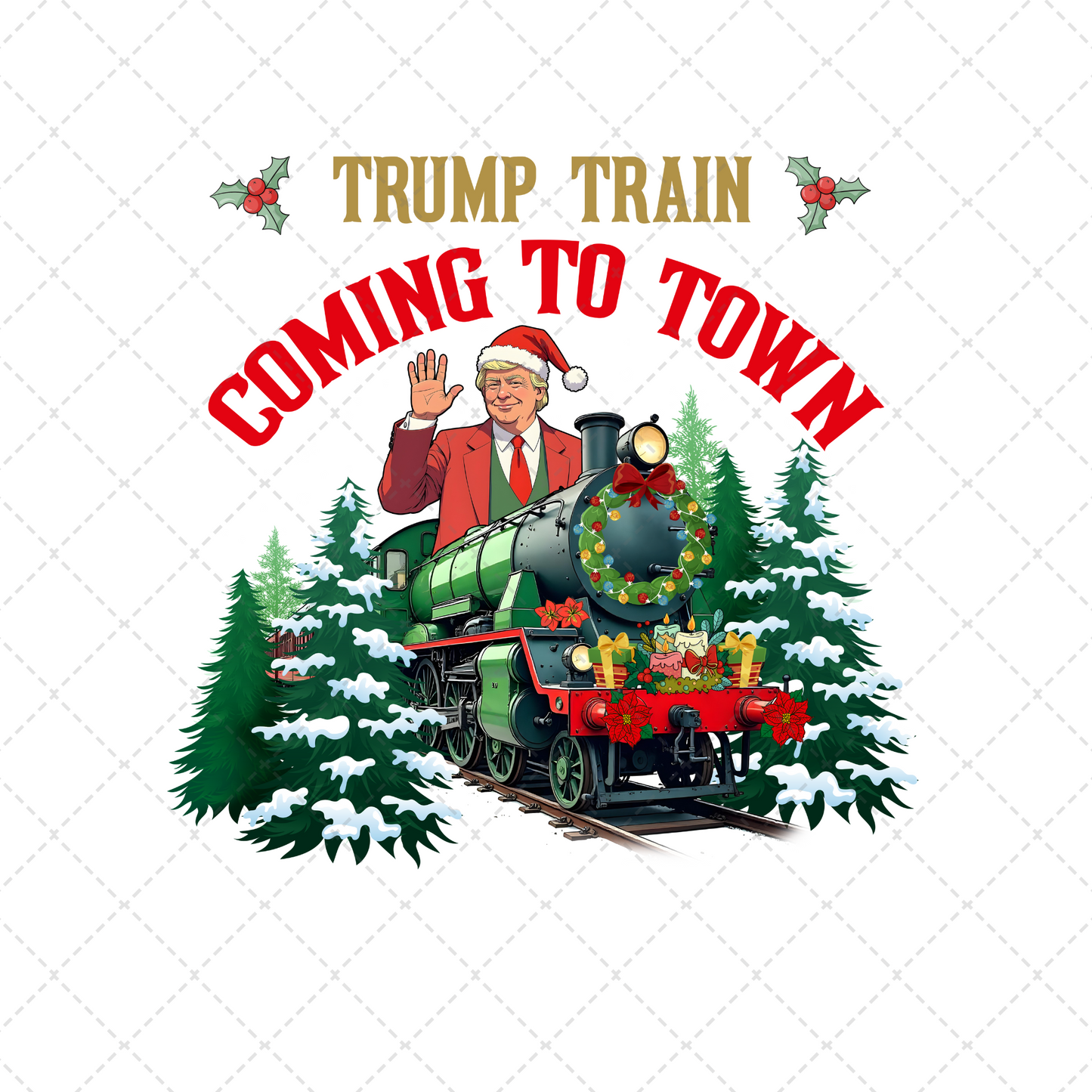 Trump Train Coming To Town Christmas Transfer