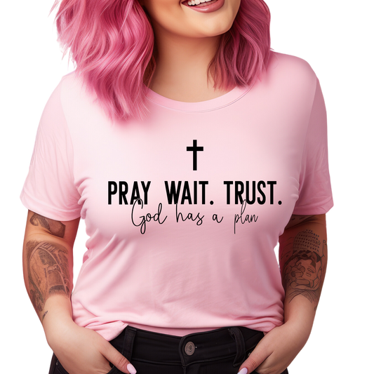 Pray. Wait. Trust.   - SINGLE COLOR - Screen Print Transfer