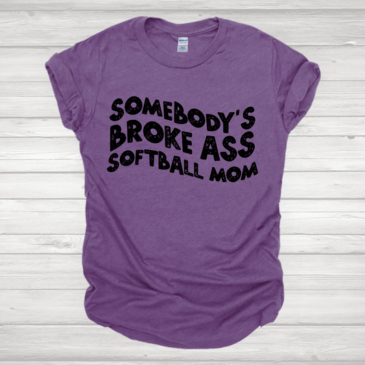 Somebody's- Broke Softball Mom Transfer