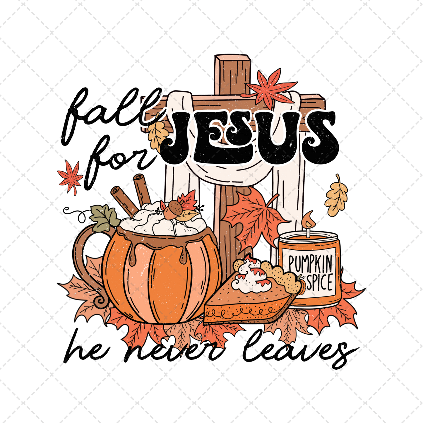 Fall For Jesus He Never Leaves Transfer