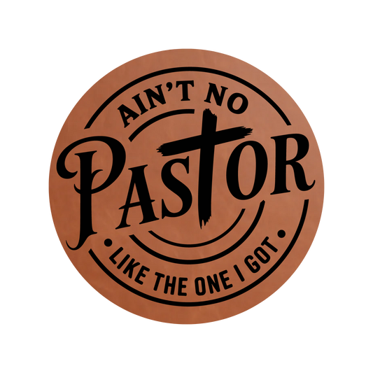 Ain't No Pastor Like The One I got ✝️ Leather Patch