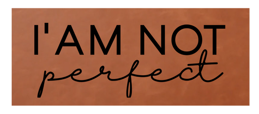 I Am Not Perfect Leather Patch