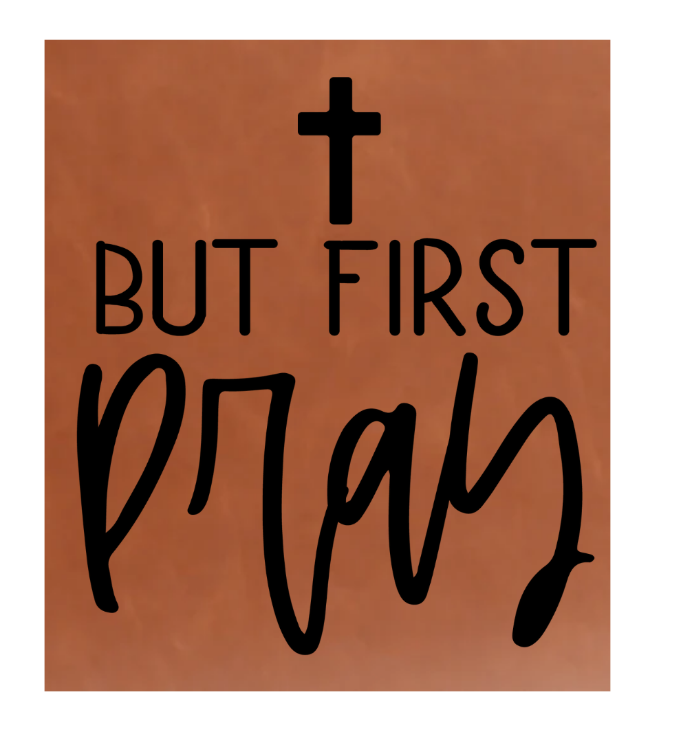 But First Pray Leather Patch
