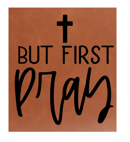 But First Pray Leather Patch