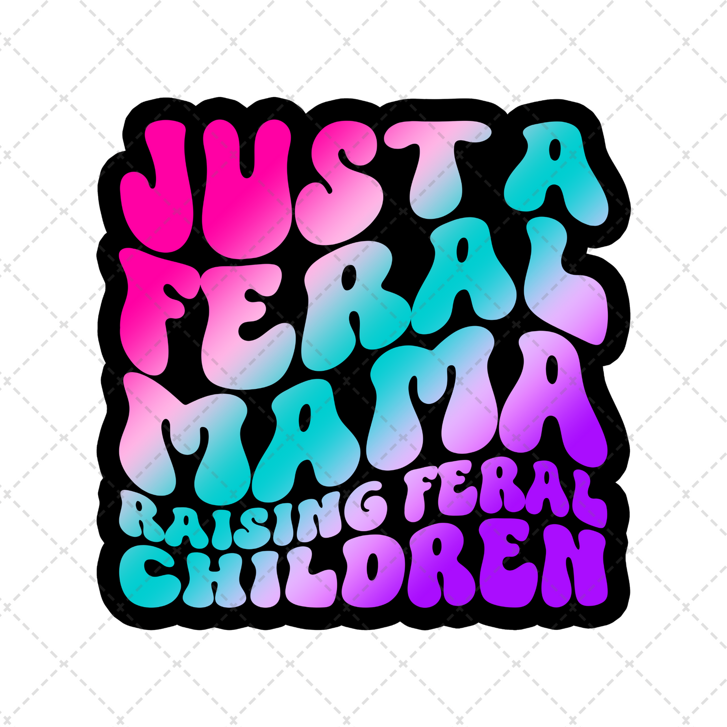 Just A Feral Mama Transfer **TWO PART* SOLD SEPARATELY**