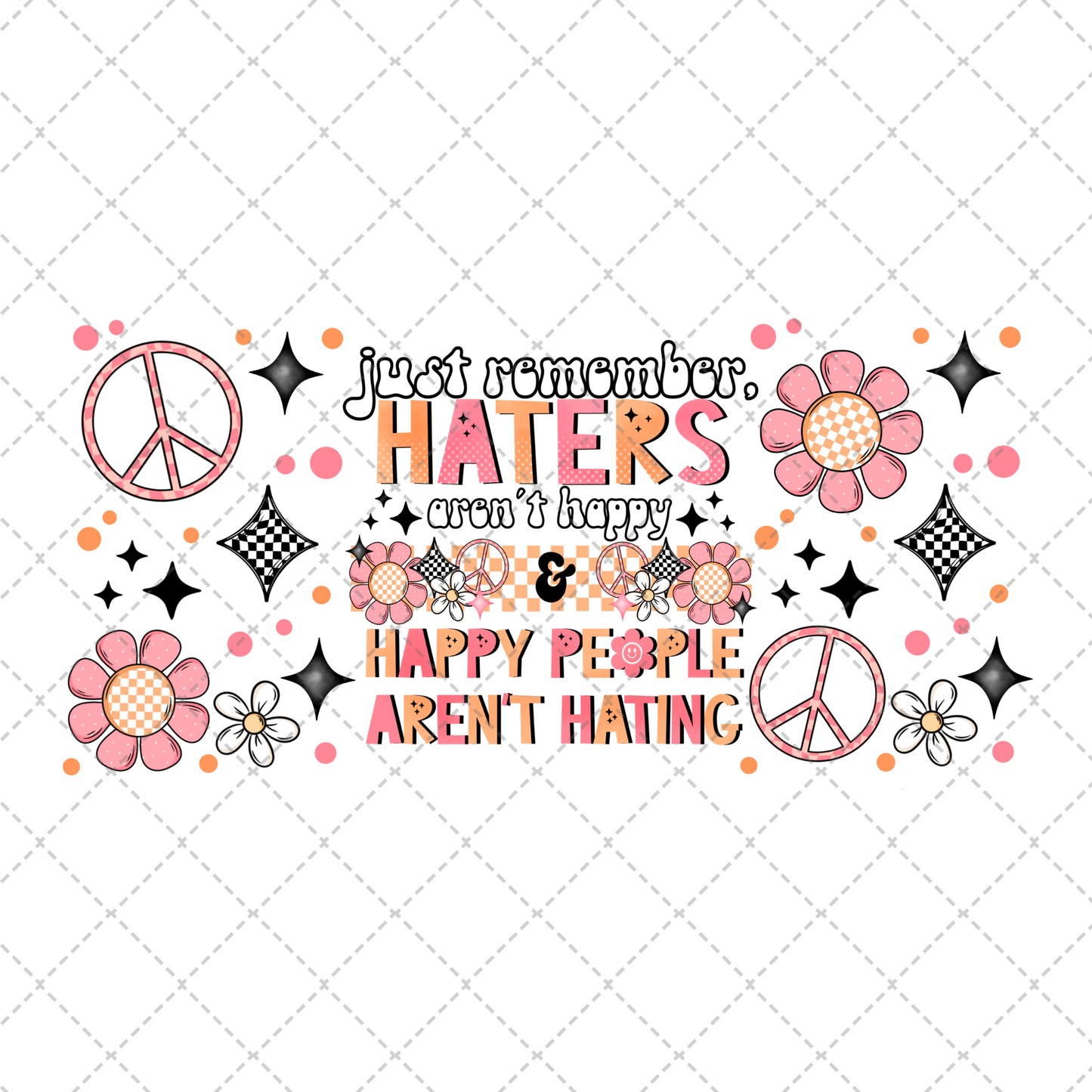 Haters Aren't Happy Tumbler Wrap - Sublimation Transfer