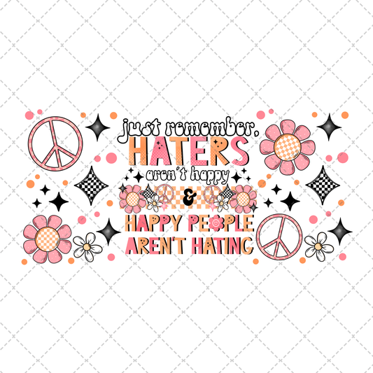 Haters Aren't Happy Tumbler Wrap - Sublimation Transfer