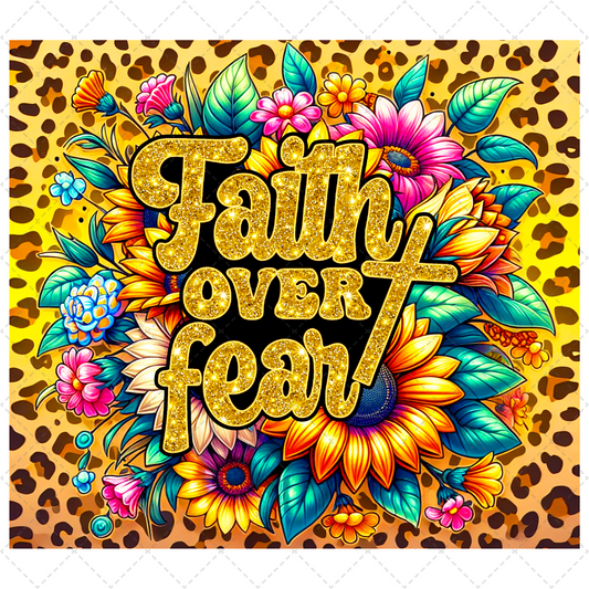 Faith Over Fear - Sublimation Transfer