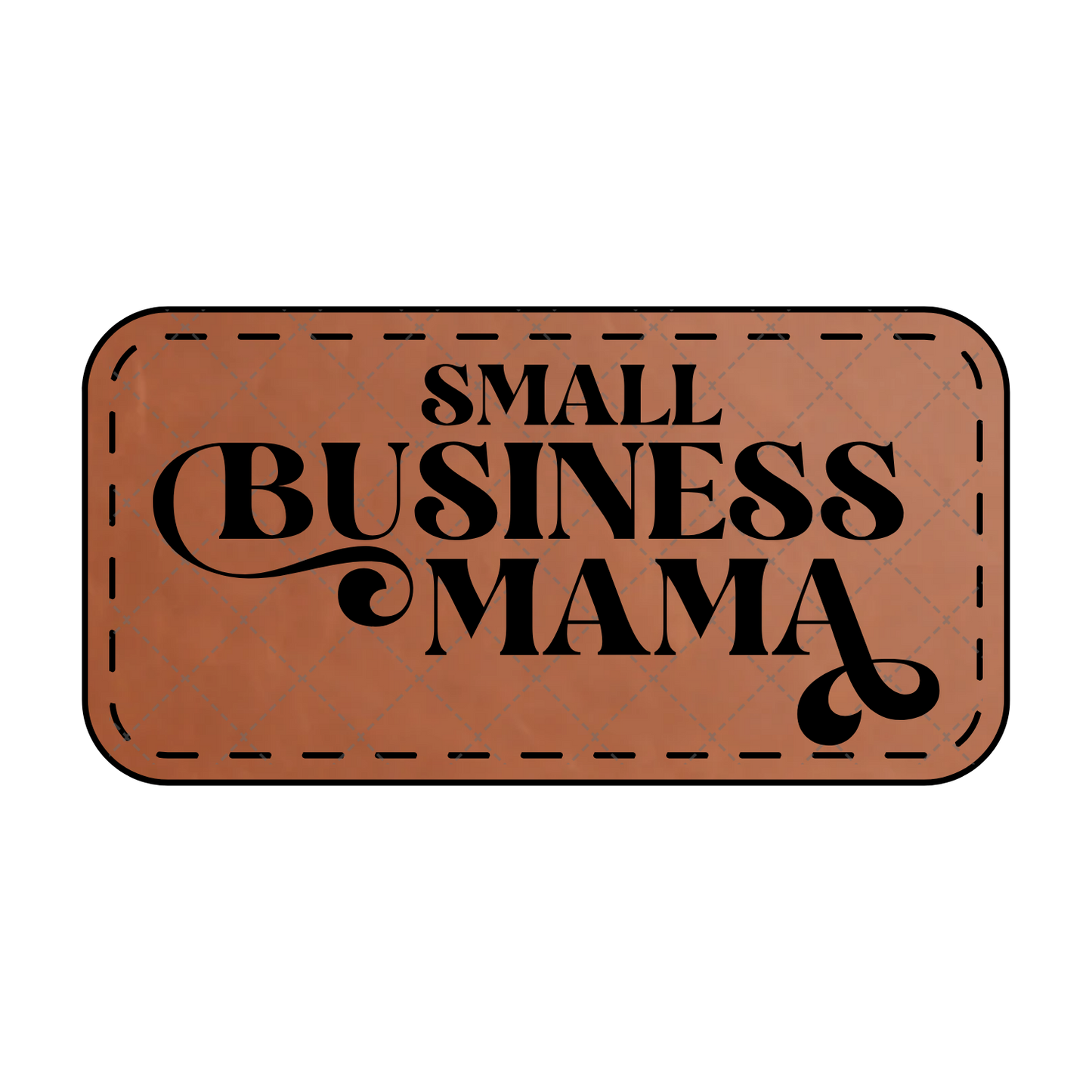 Small Business Mama Leather Patch