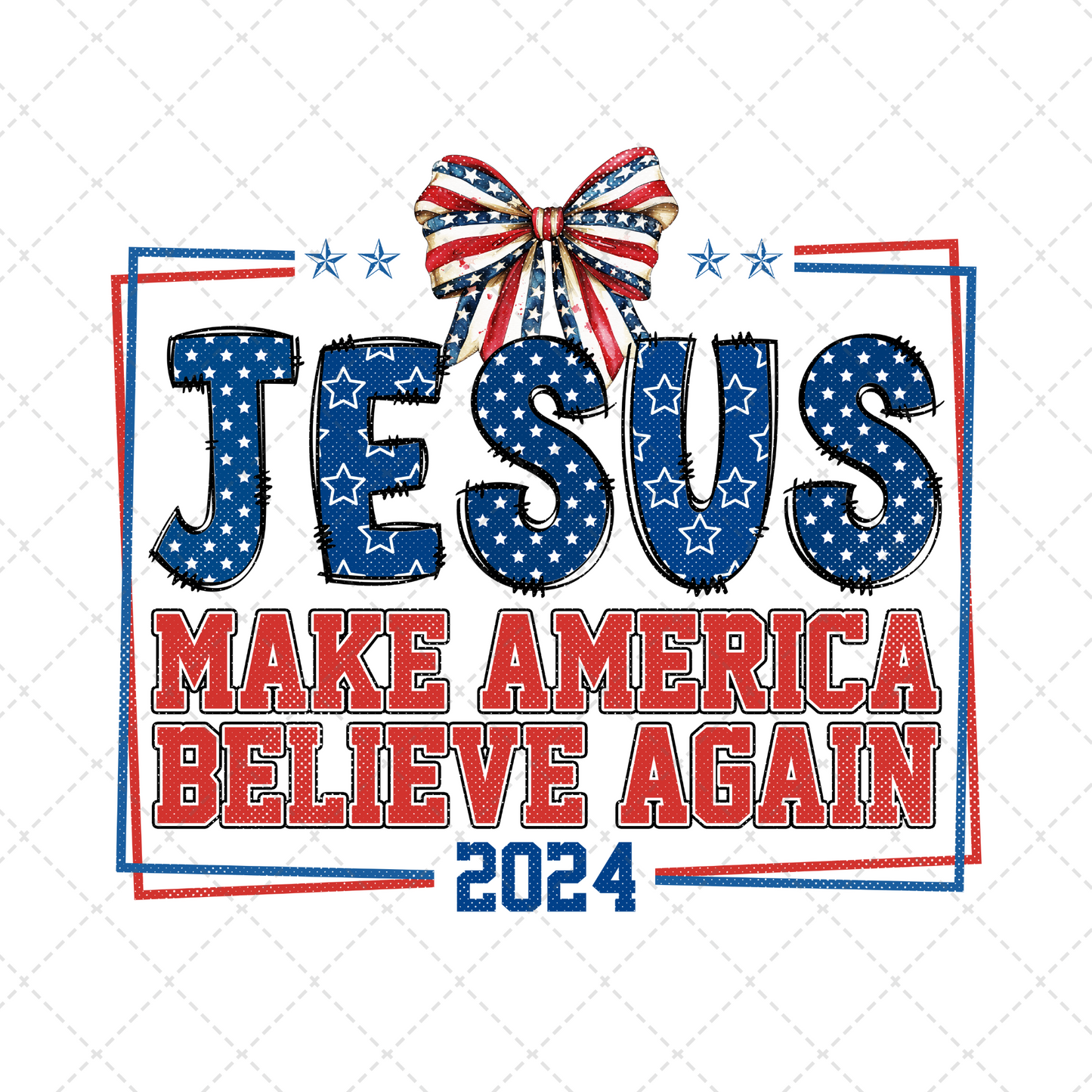 Jesus Make American Believe Again Transfer