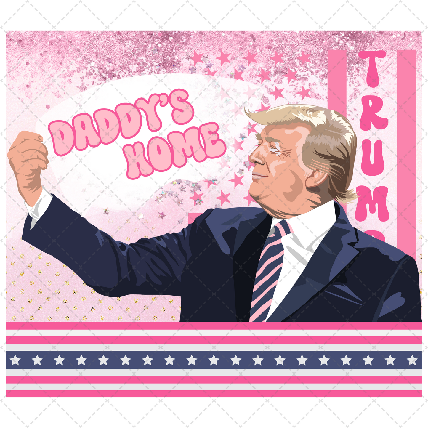 Trump 2024 Daddys Home - Sublimation Transfer