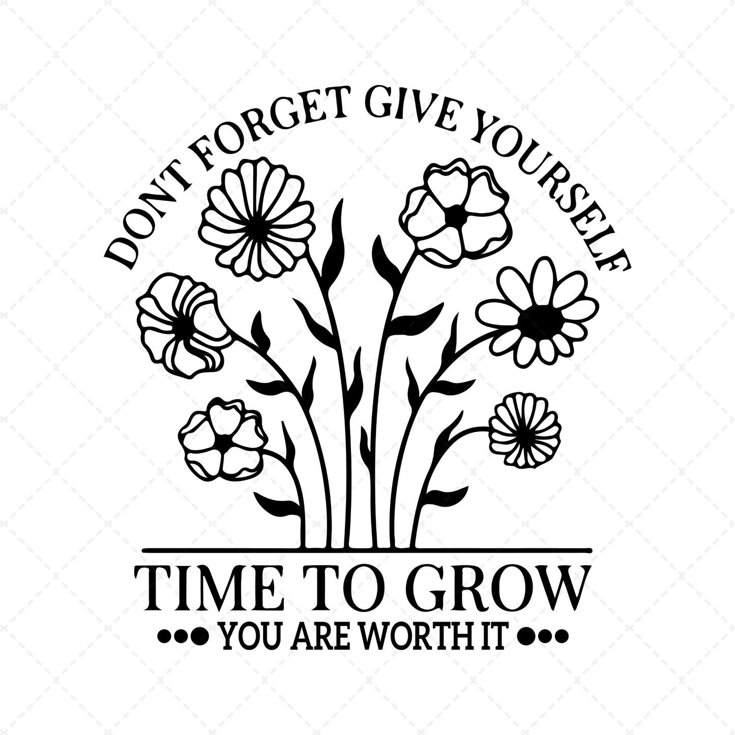 Give Yourself Time To Grow Transfer