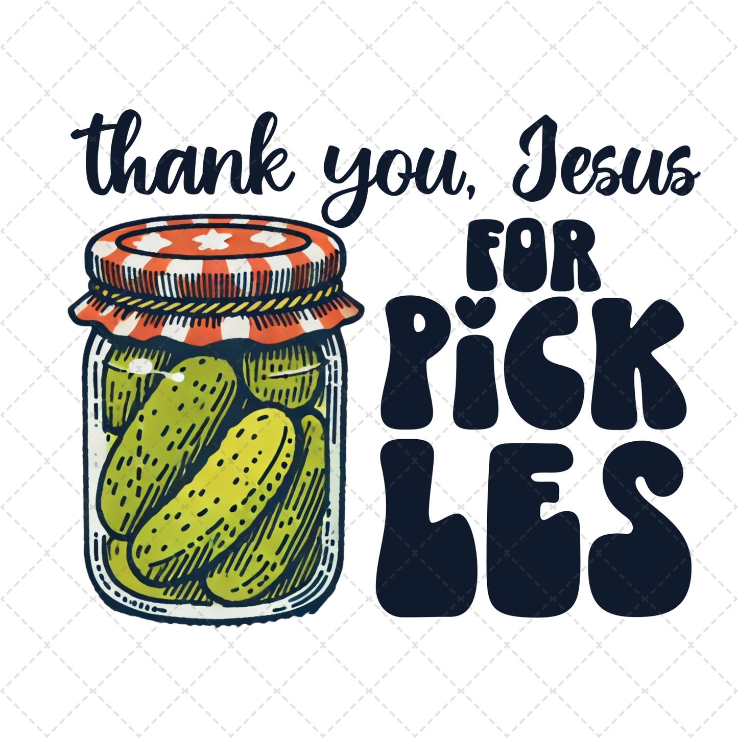 Thank You Jesus For Pickles Transfer