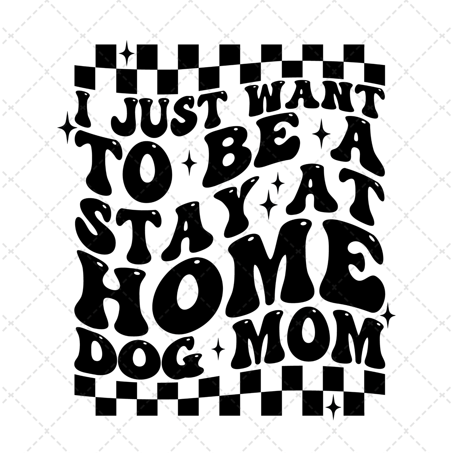 Stay At Home Dog Mom  ** TWO PART* SOLD SEPARATELY** Transfer