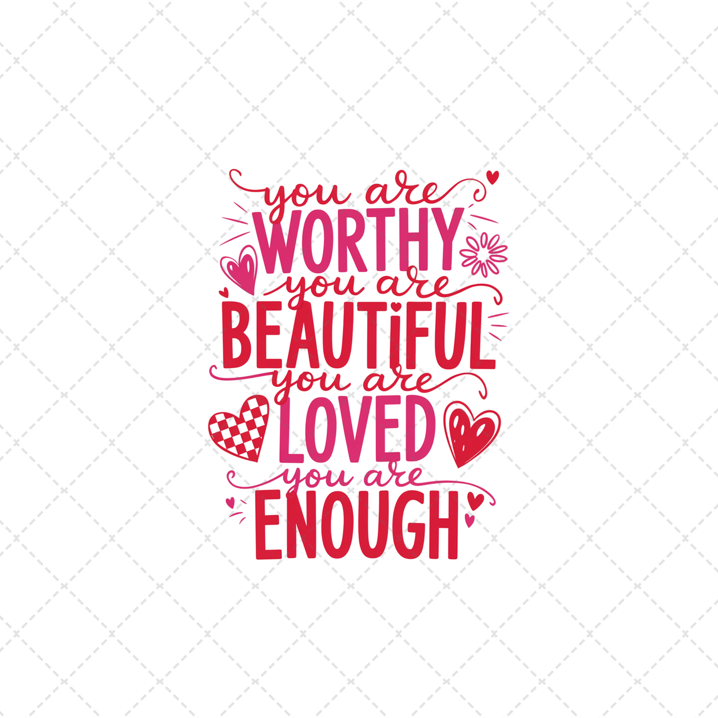 You Are Worthy You Are Beautiful Transfer