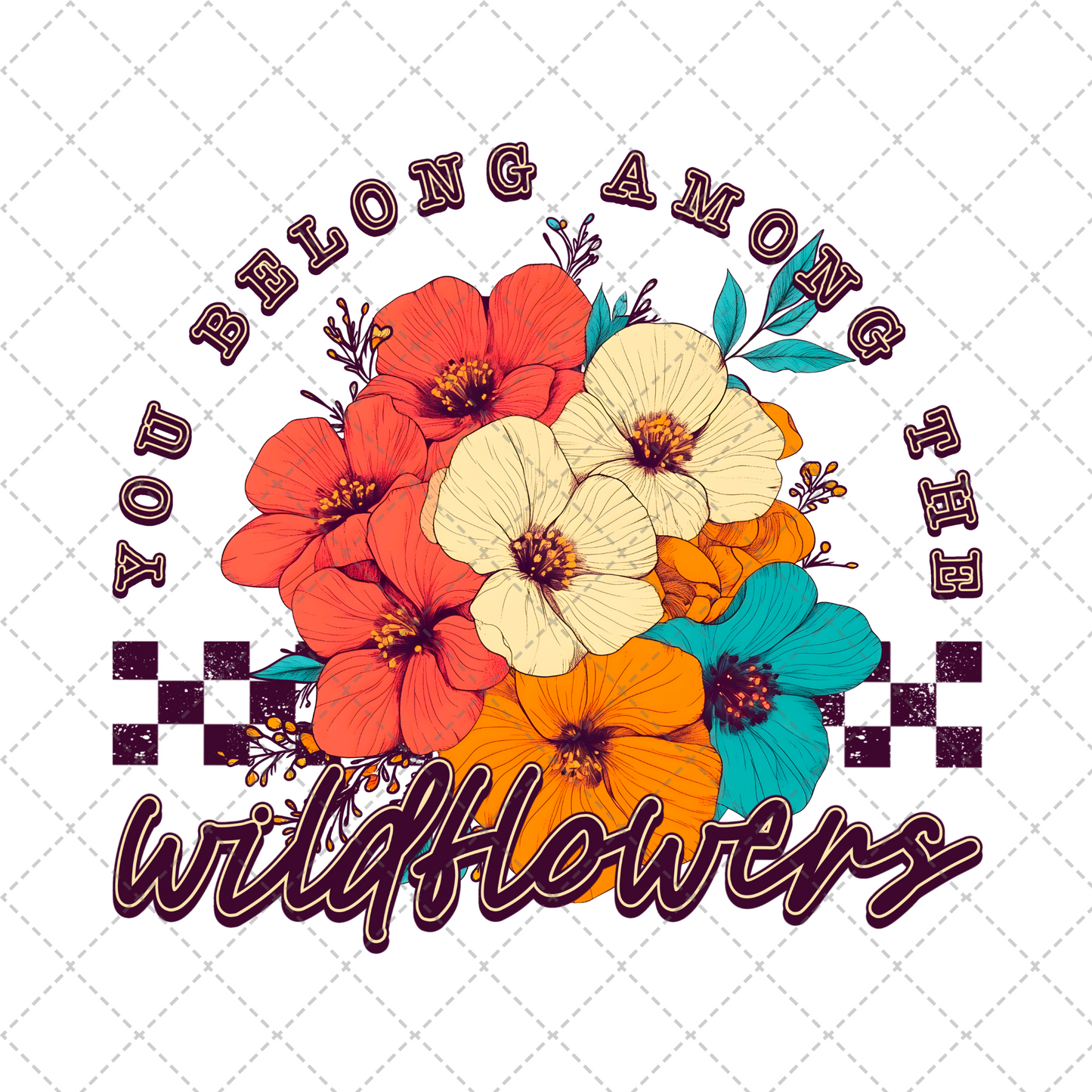 You Belong Among The Wildflowers Transfer