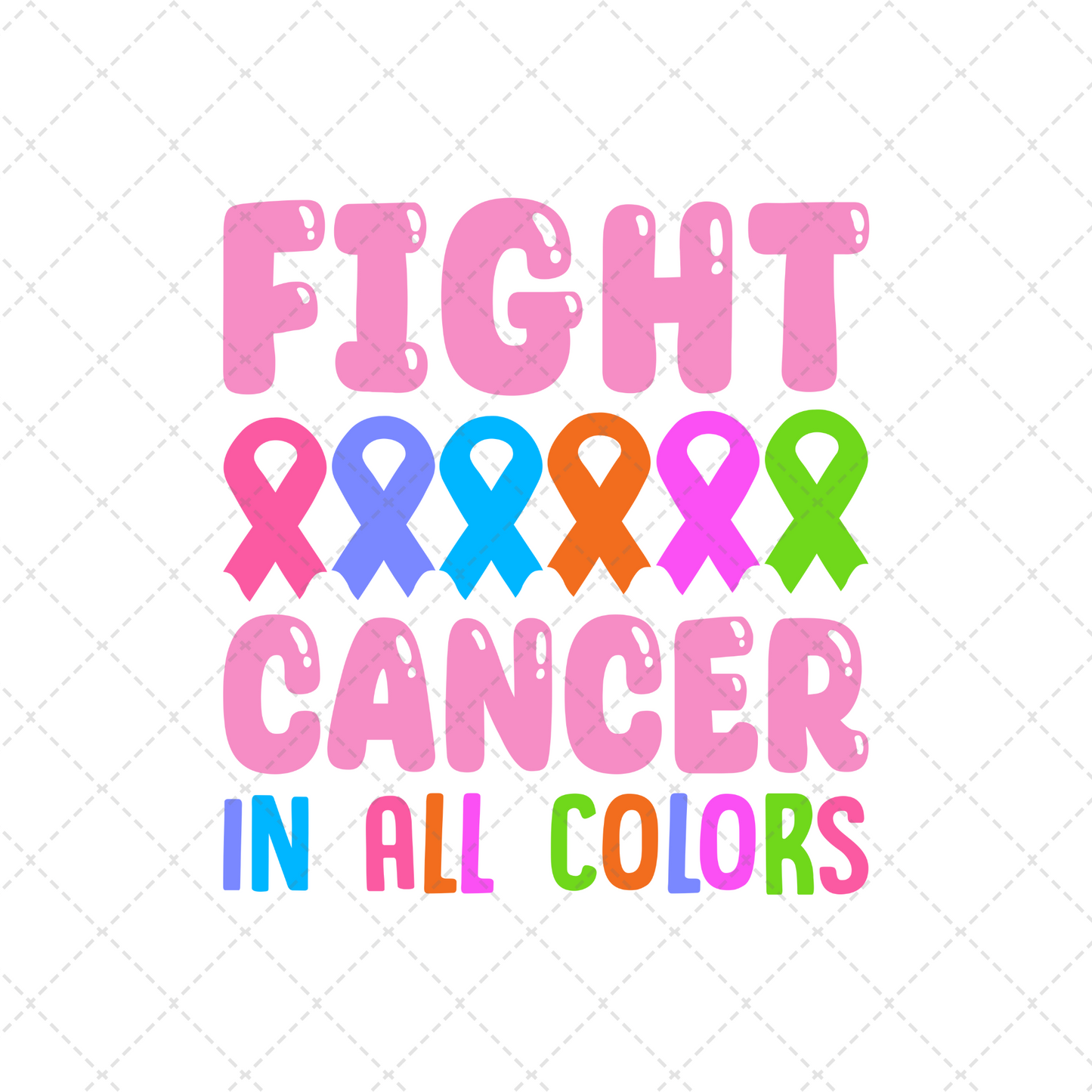 Fight Cancer In All Colors Pink Transfer