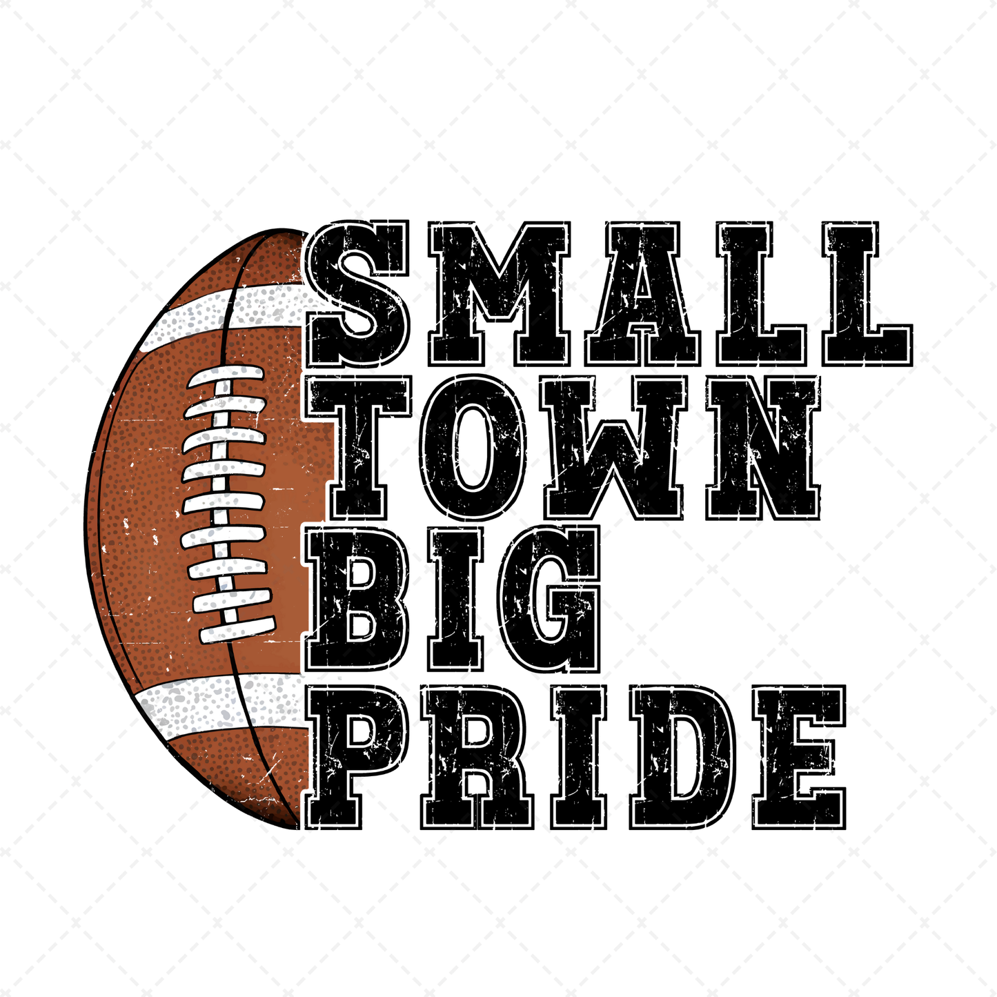 Small Town Big Pride Transfer ** TWO PART* SOLD SEPARATELY**