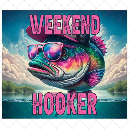 Weekend Hooker - Sublimation Transfer