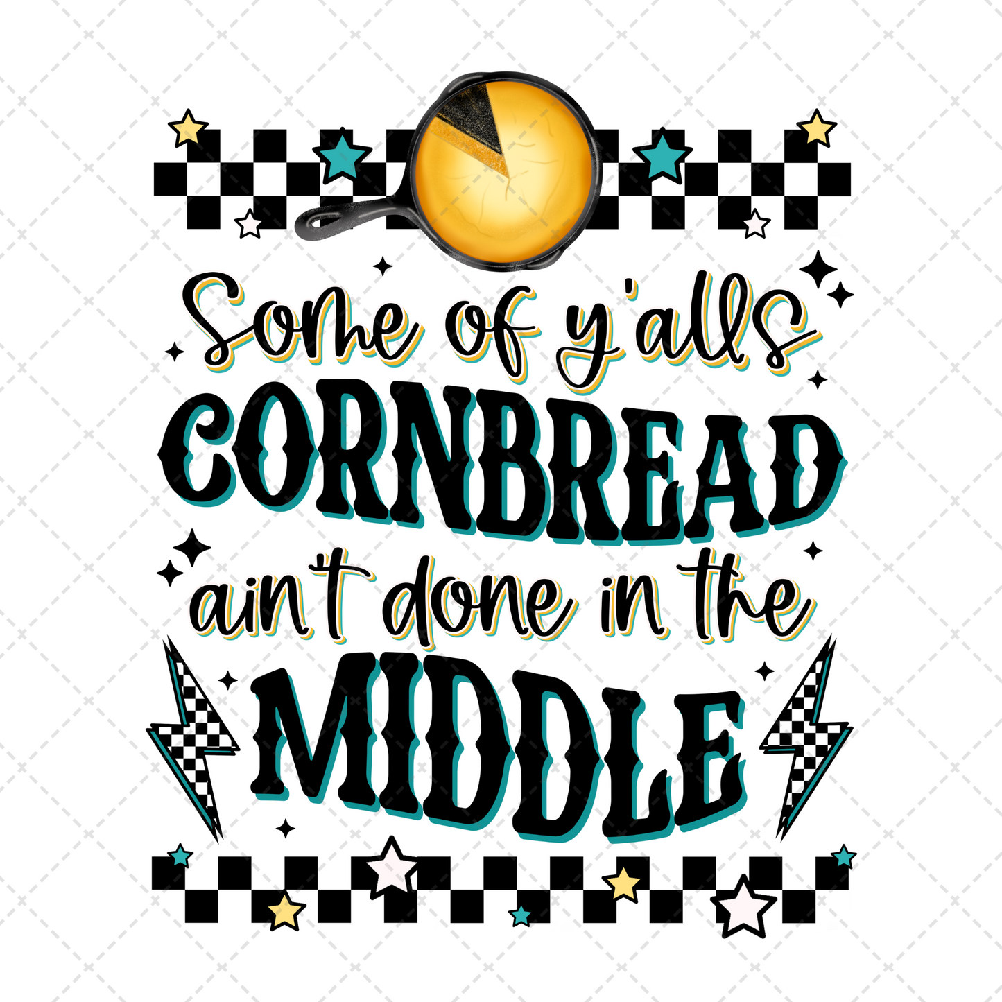 Some Of Y'alls Cornbread Transfer