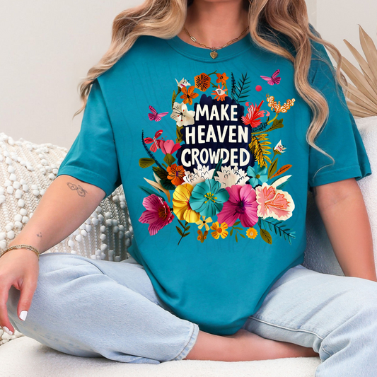 Make Heaven Crowded Bright Floral Transfer