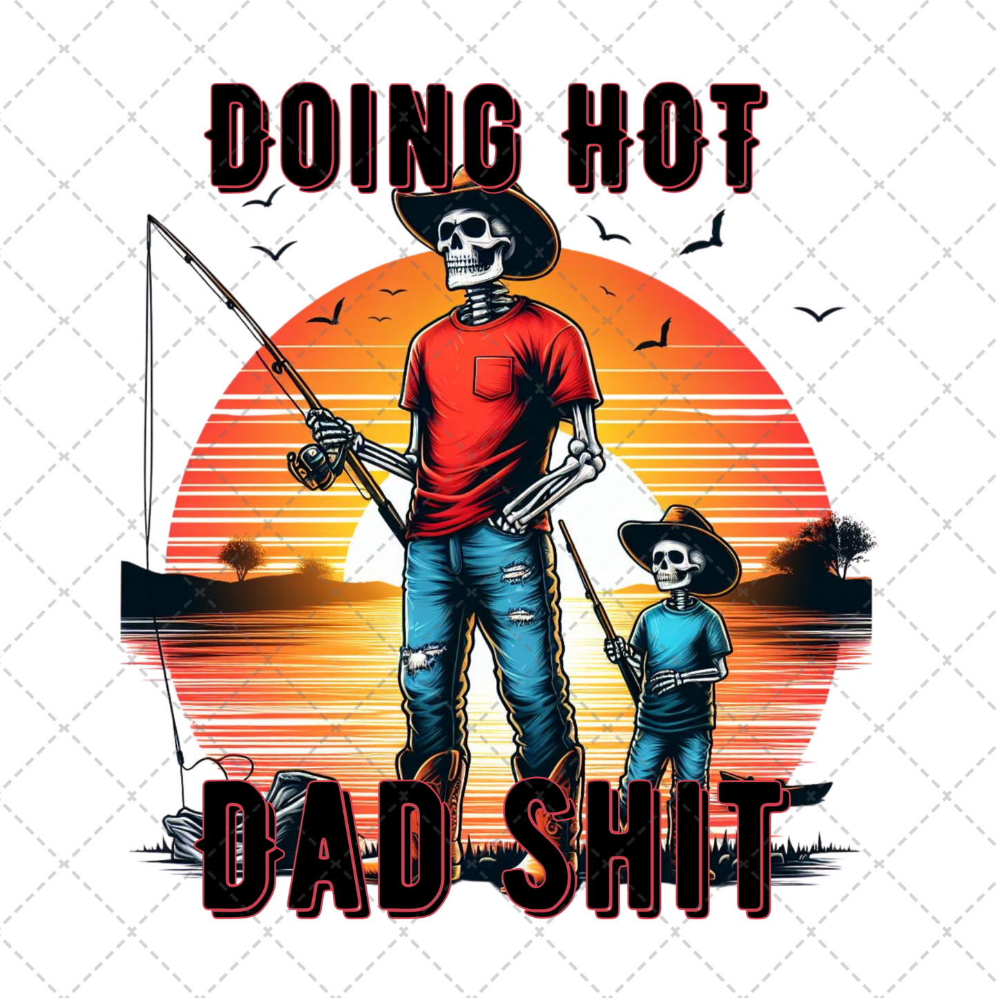 Fishin Hot Dad S... Transfer