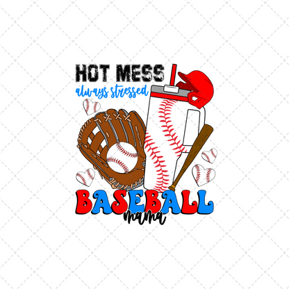 Hot Mess Always Stressed Baseball Mama Transfer