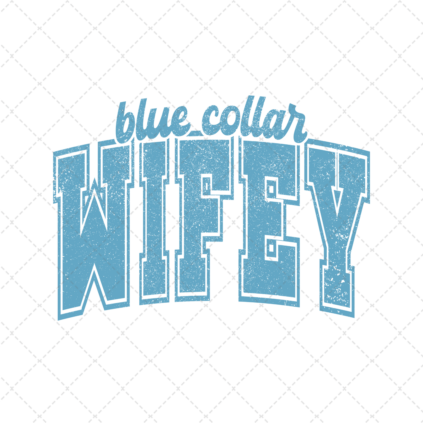 Blue Collar Wifey Grunge Transfer