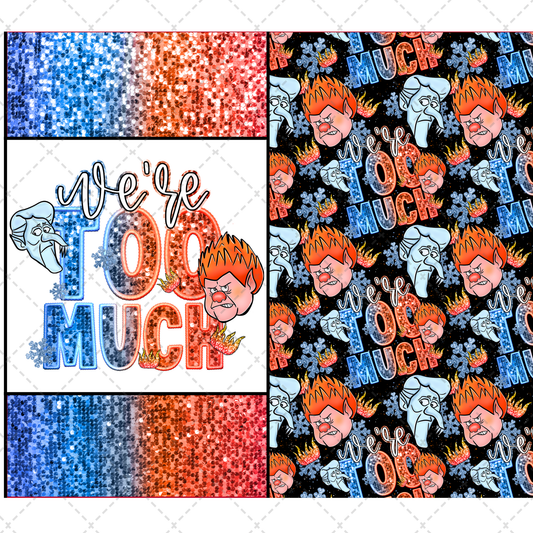 We're Too Much Less Sparkle - Sublimation Transfer