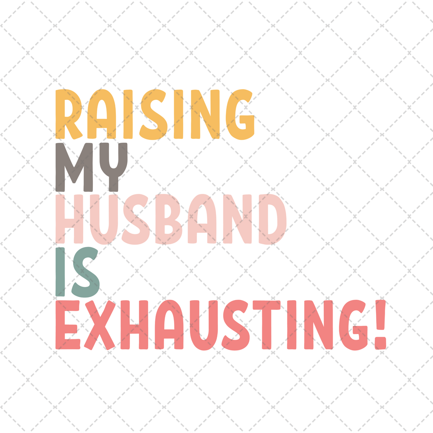 Raising My Husband Is Exhausting Transfer