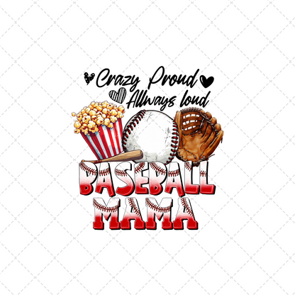 Crazy Proud Always Loud Baseball Mama Transfer