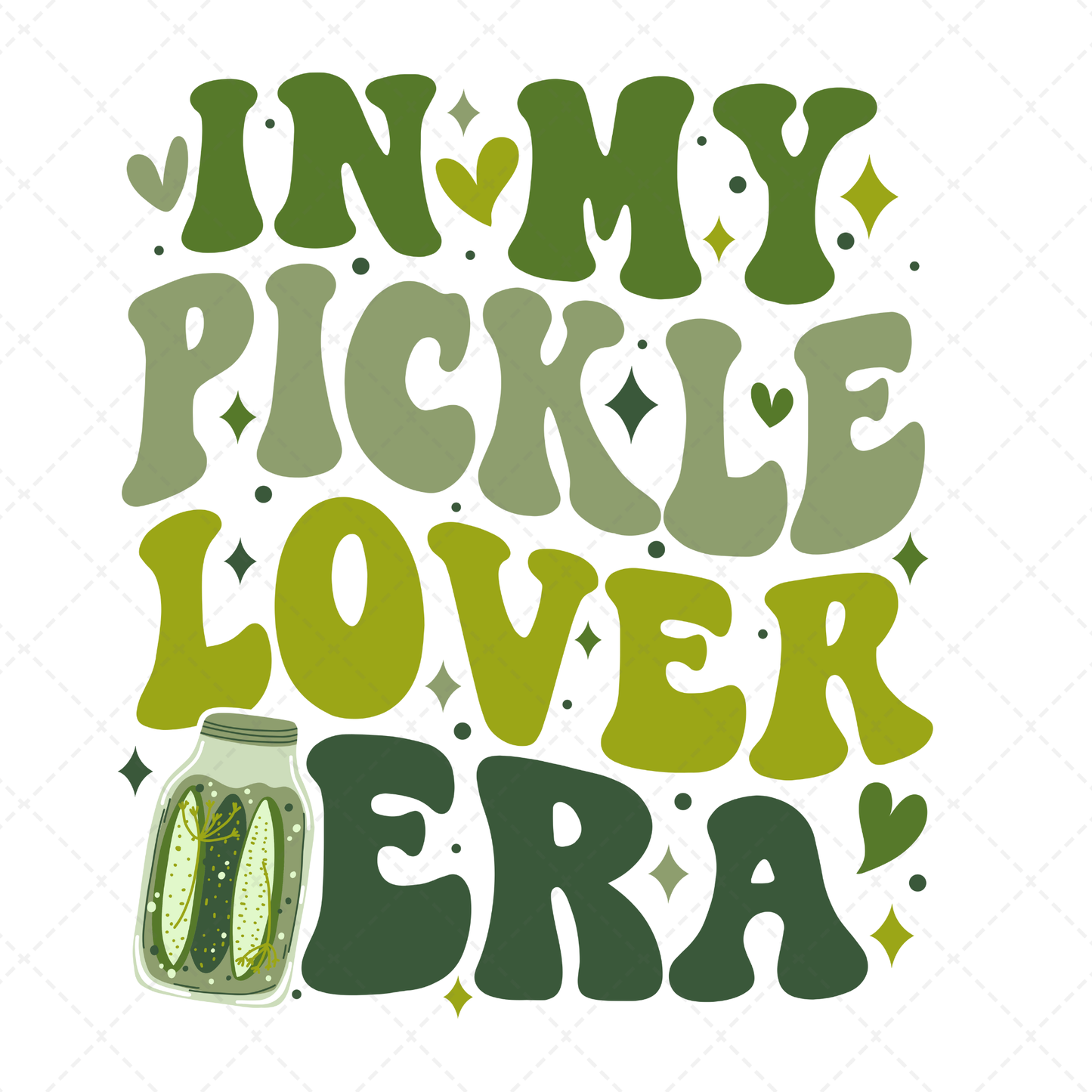 In My Pickle Era Transfer ** TWO PART* SOLD SEPARATELY**