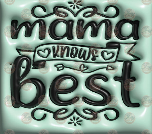 3D Puff Mama Knows Best Tumbler Wrap - Sublimation Transfer