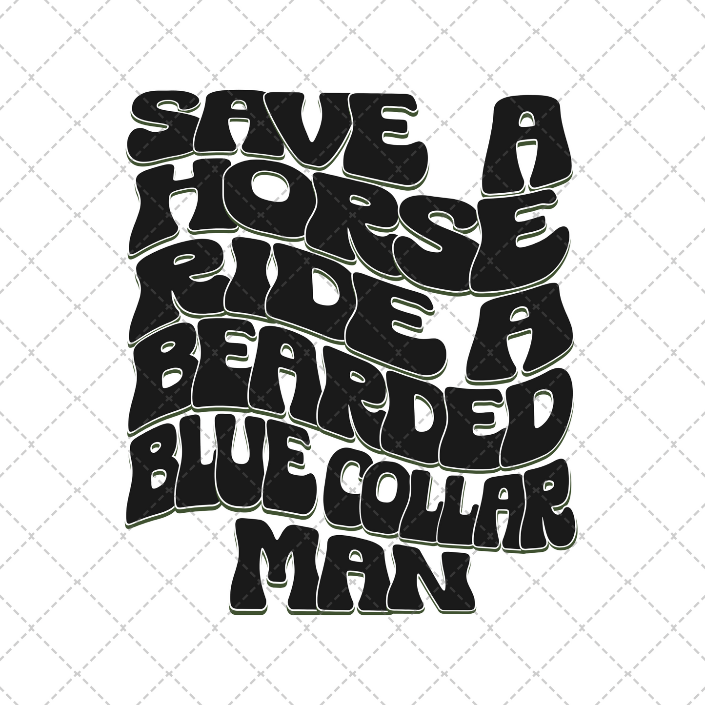 Save A Horse Ride A Bearded Blue Collar Man Transfer