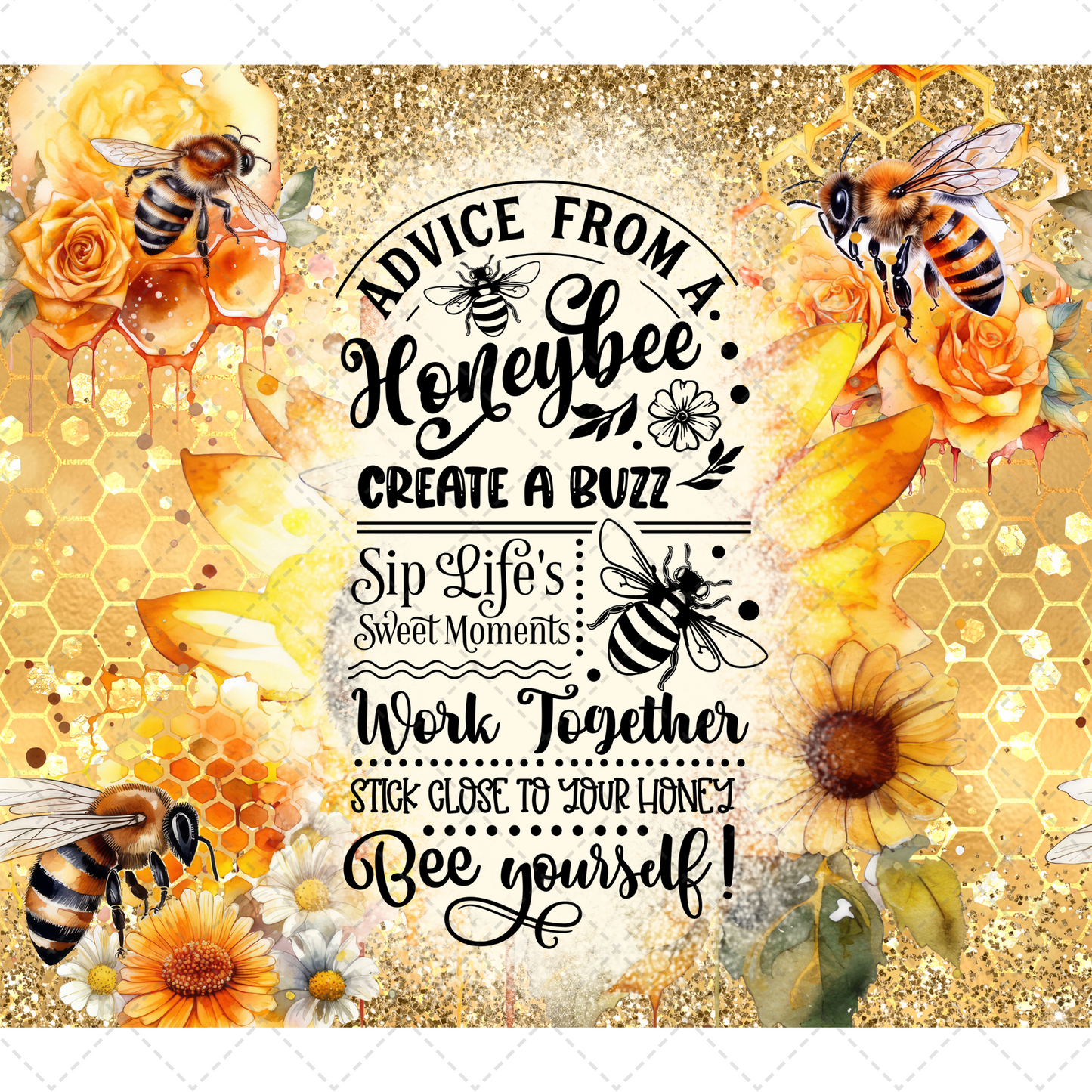 Advice From A Honey Bee Tumbler- Sublimation Transfer