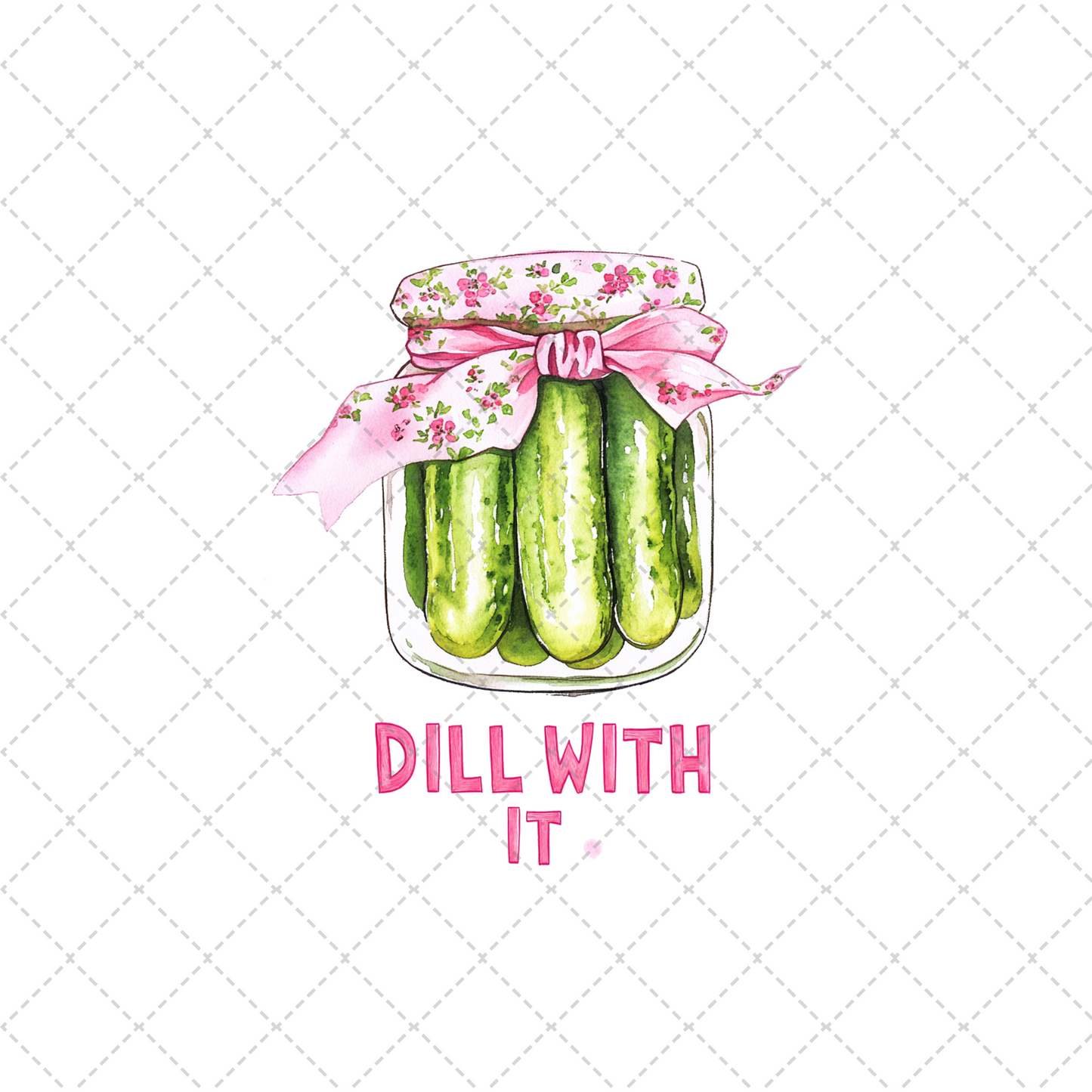 Pickle Dill With It Transfer