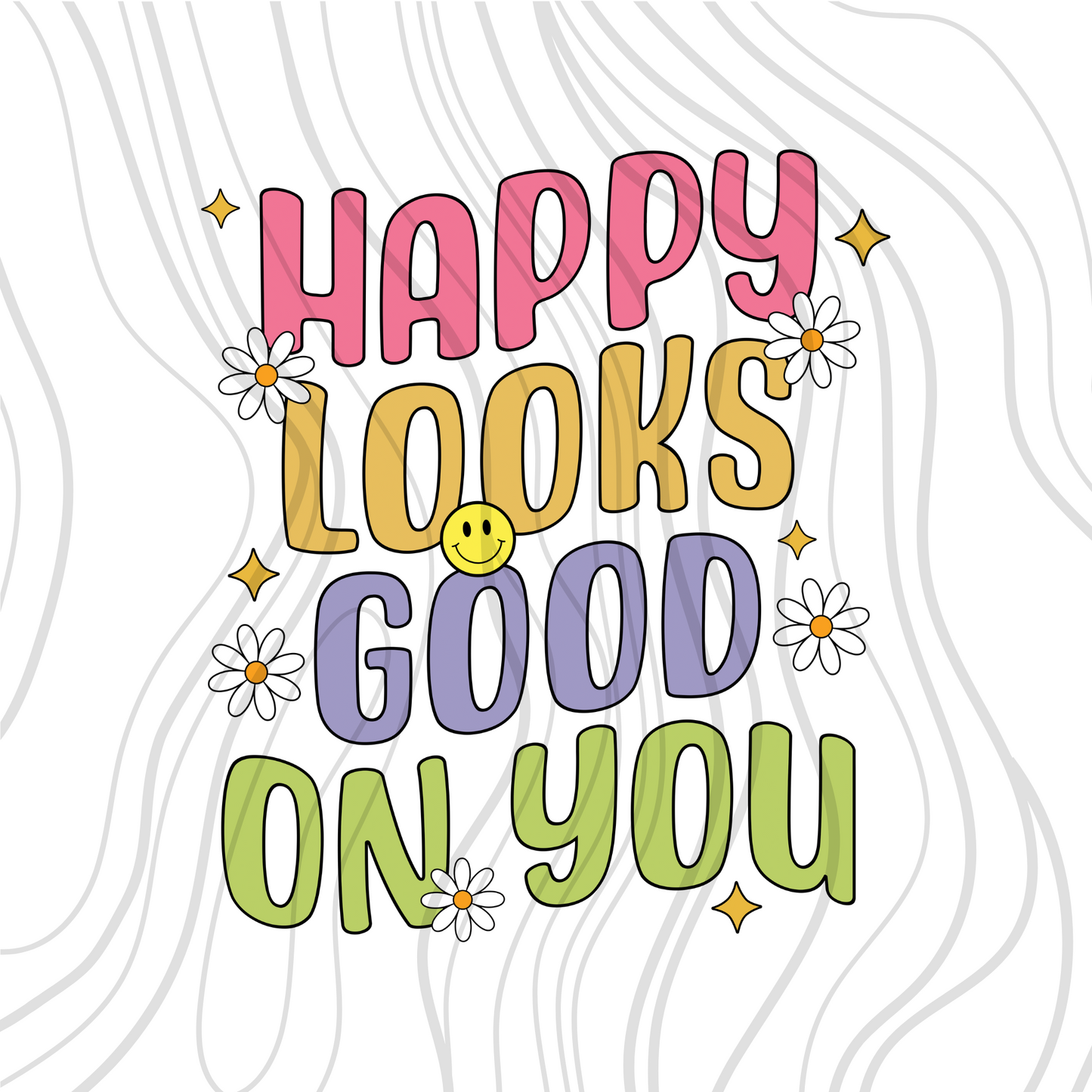 Happy Looks Good On You Transfer