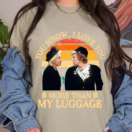 I Love You More Than My Luggage Transfer