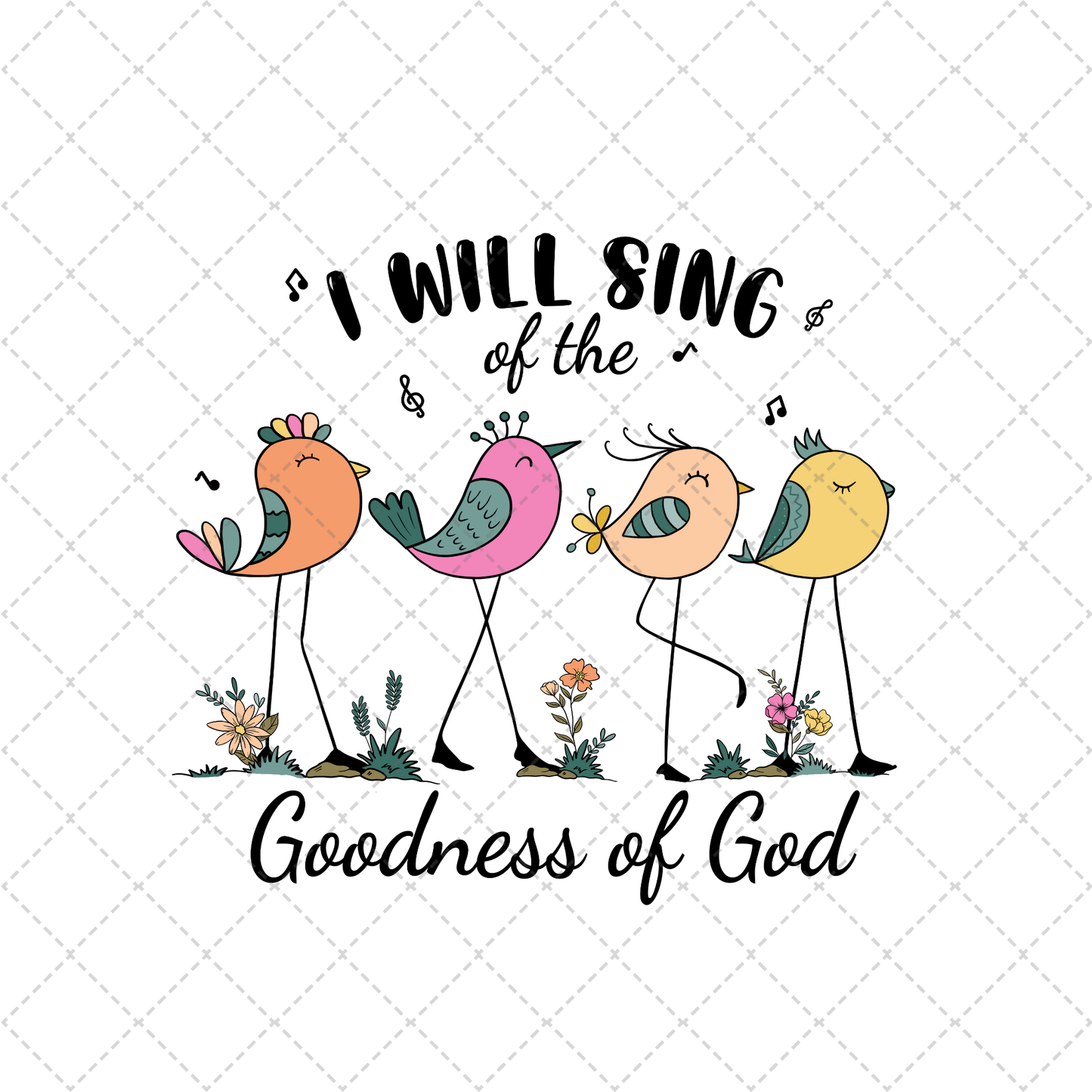 I Will Sing For The Goodness Of God Transfer