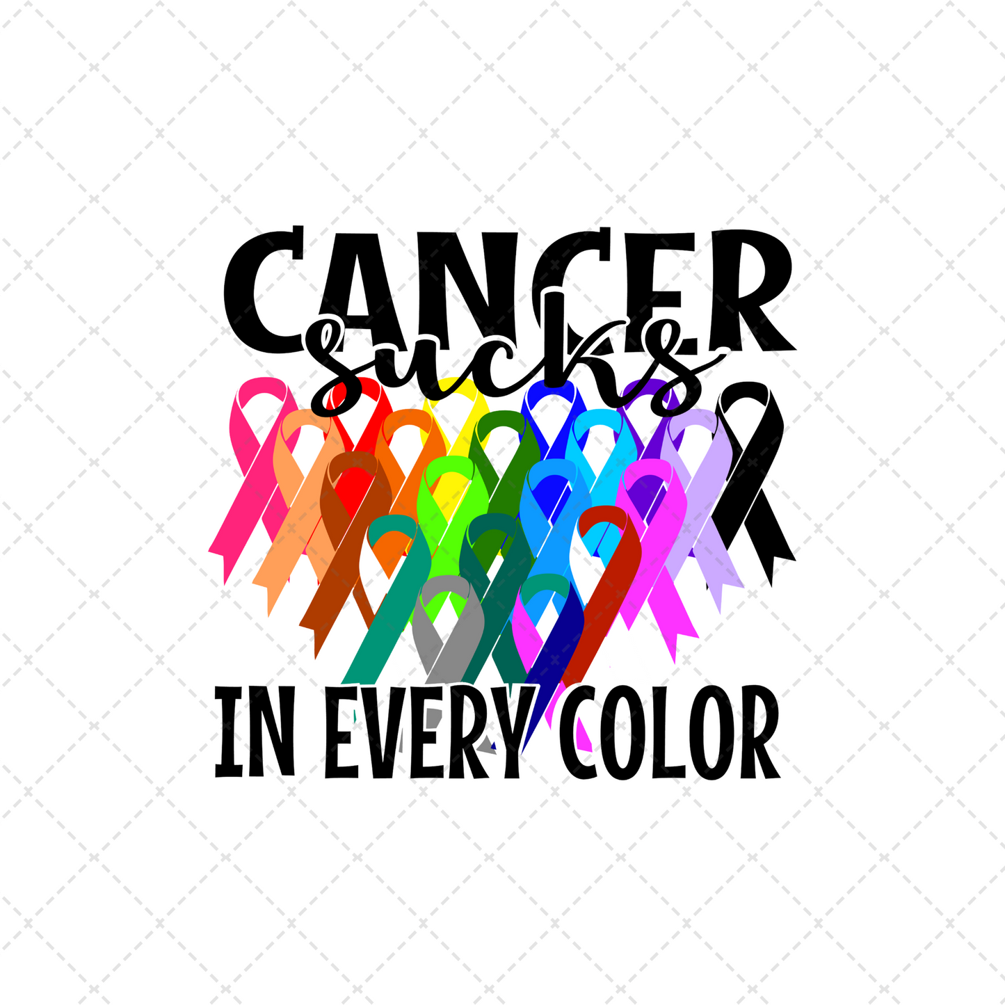 Cancer Sucks In Every Color Transfer