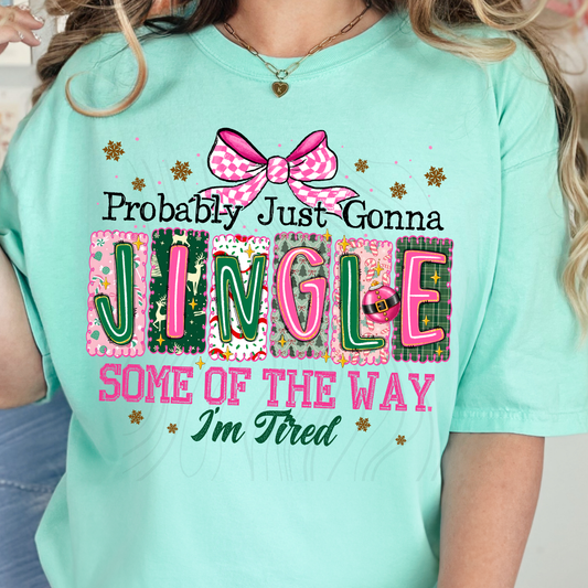 Probably Just Gonna Jingle Some Of The Way Im Tired Transfer **SOLD SEPARATLEY**