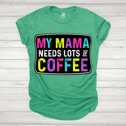 My Mama Needs Coffee Transfer
