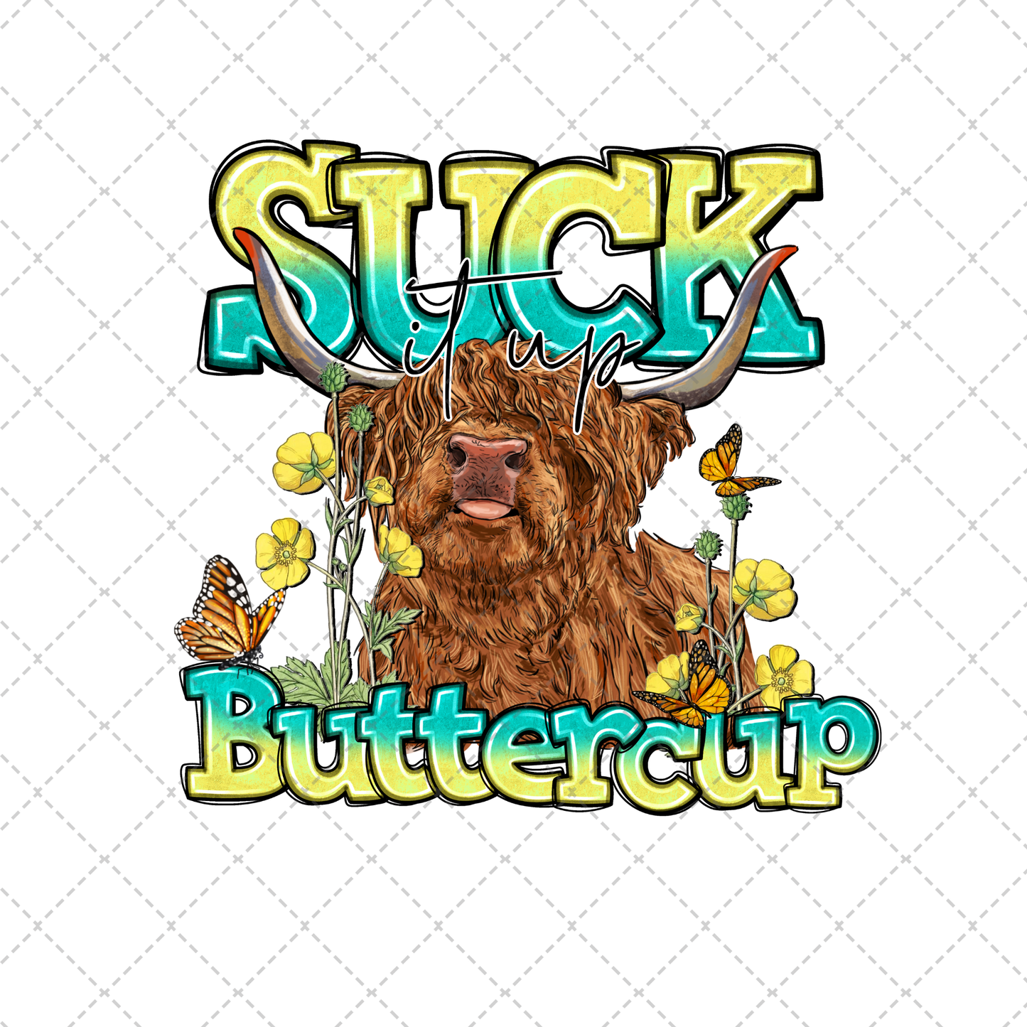 Suck It Up Buttercup Transfer