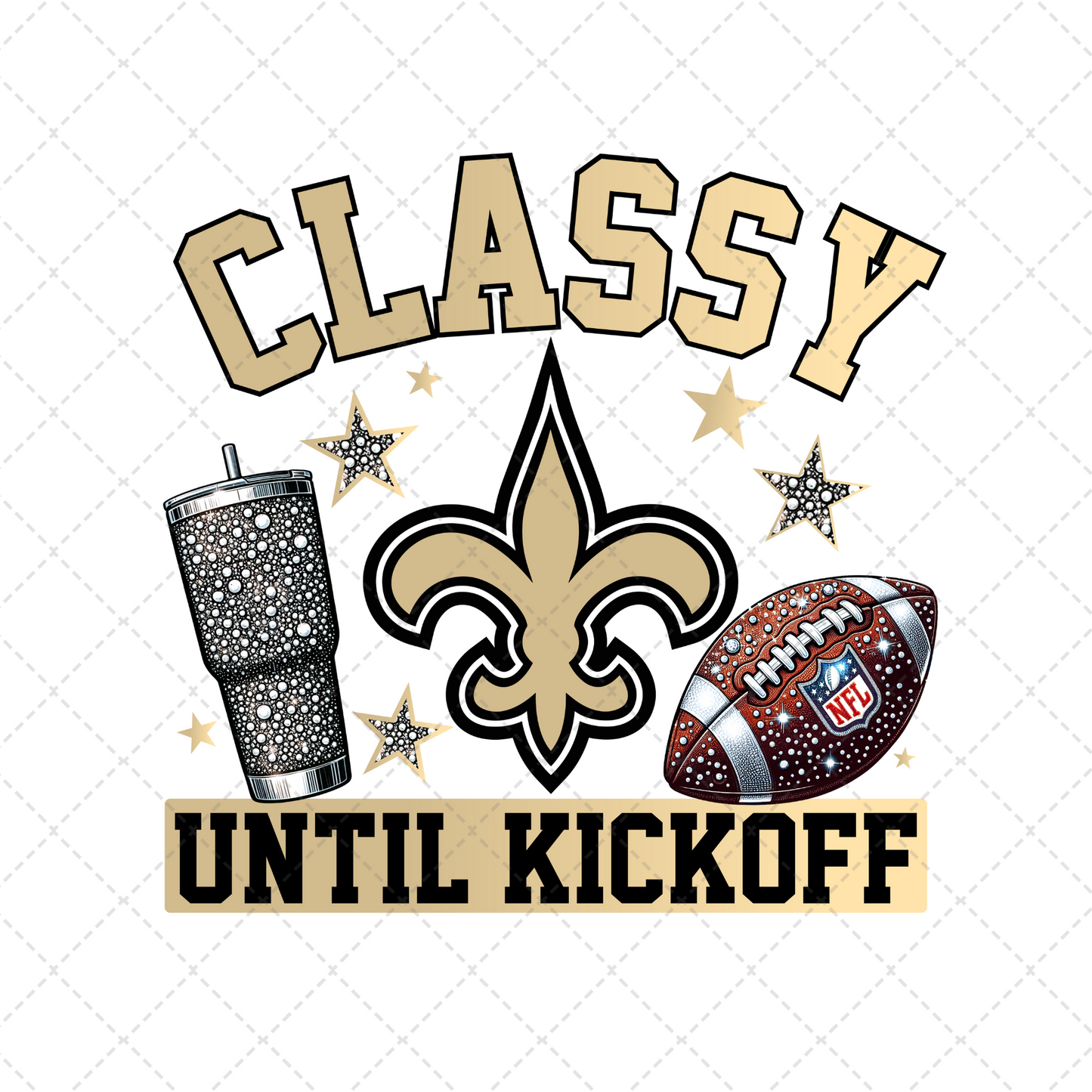 Classy Until Kickoff Saints Transfer