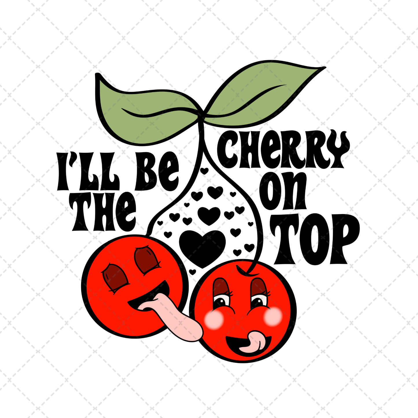 I'll Be The Cherry On Top Transfer